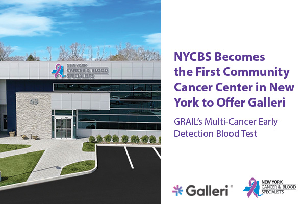 NYCBS Becomes the First Community Cancer Center in New York to Offer Galleri®, GRAIL’s Multi-Cancer Early Detection Blood Test image