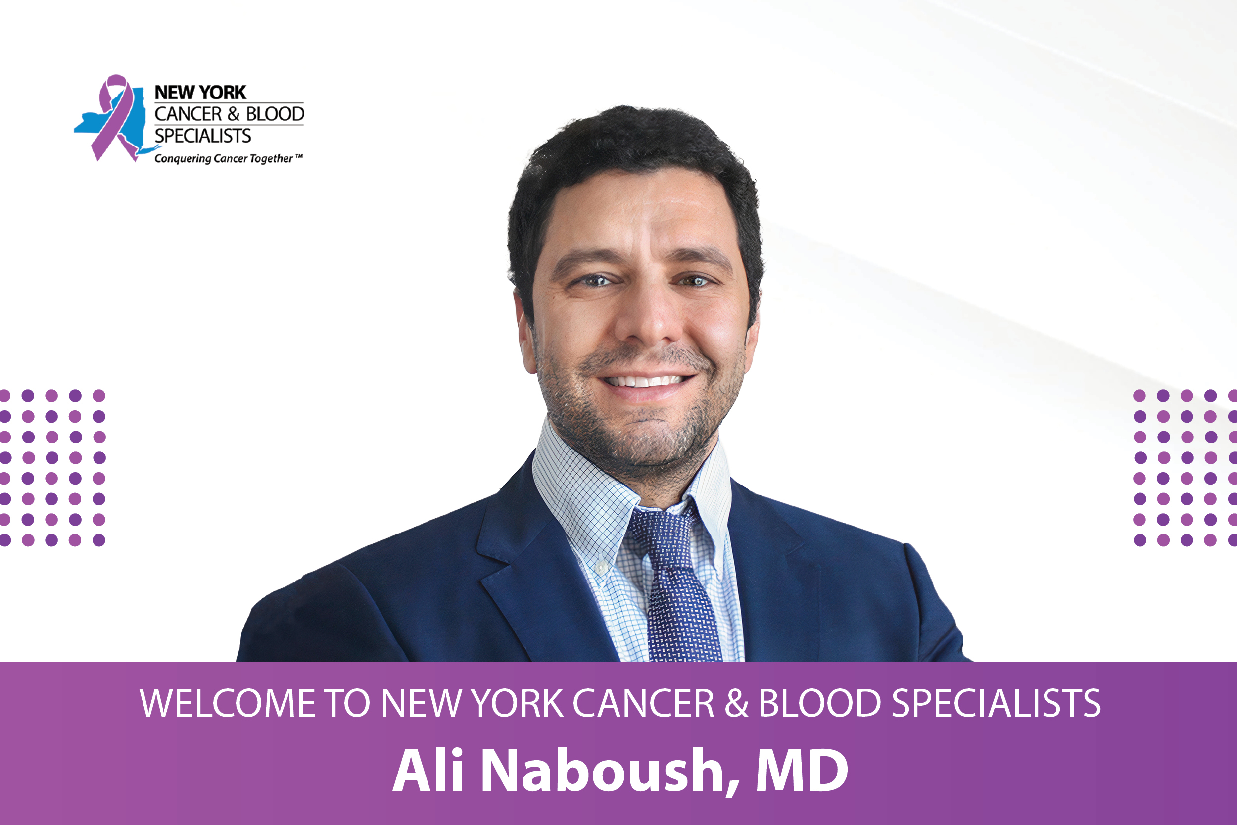 Ail Naboush, MD, Joins New York Cancer & Blood Specialists image