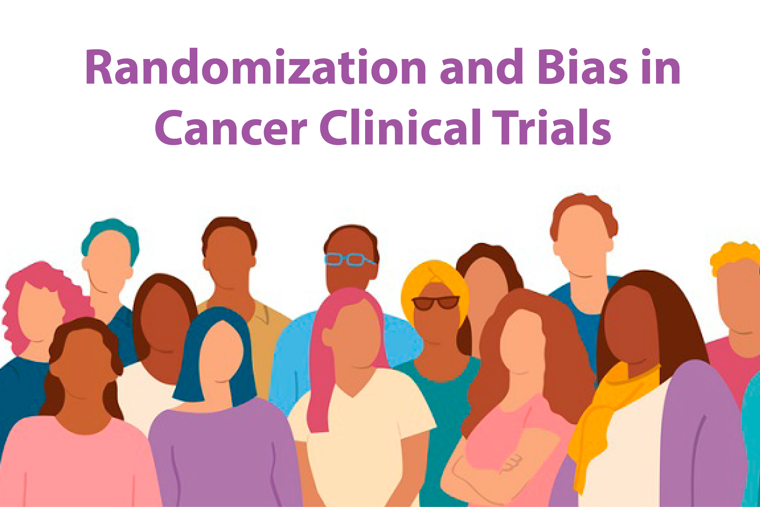 Randomization and Bias in Cancer Clinical Trials image