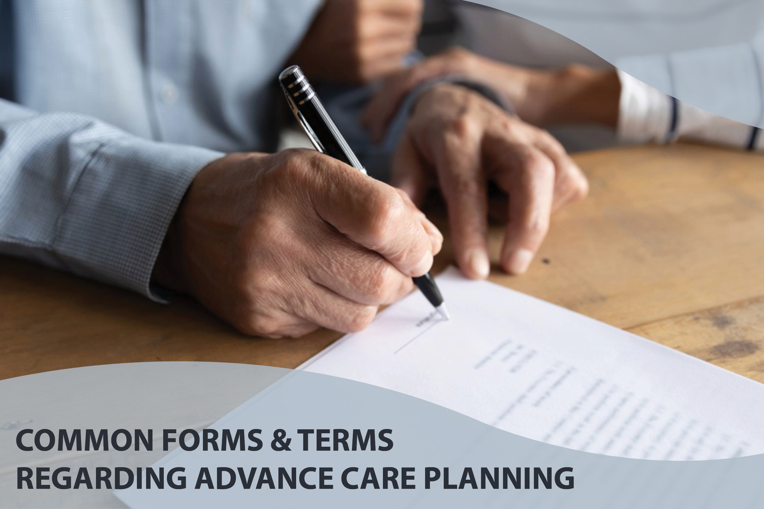 Common Forms and Terms Regarding Advance Care Planning image