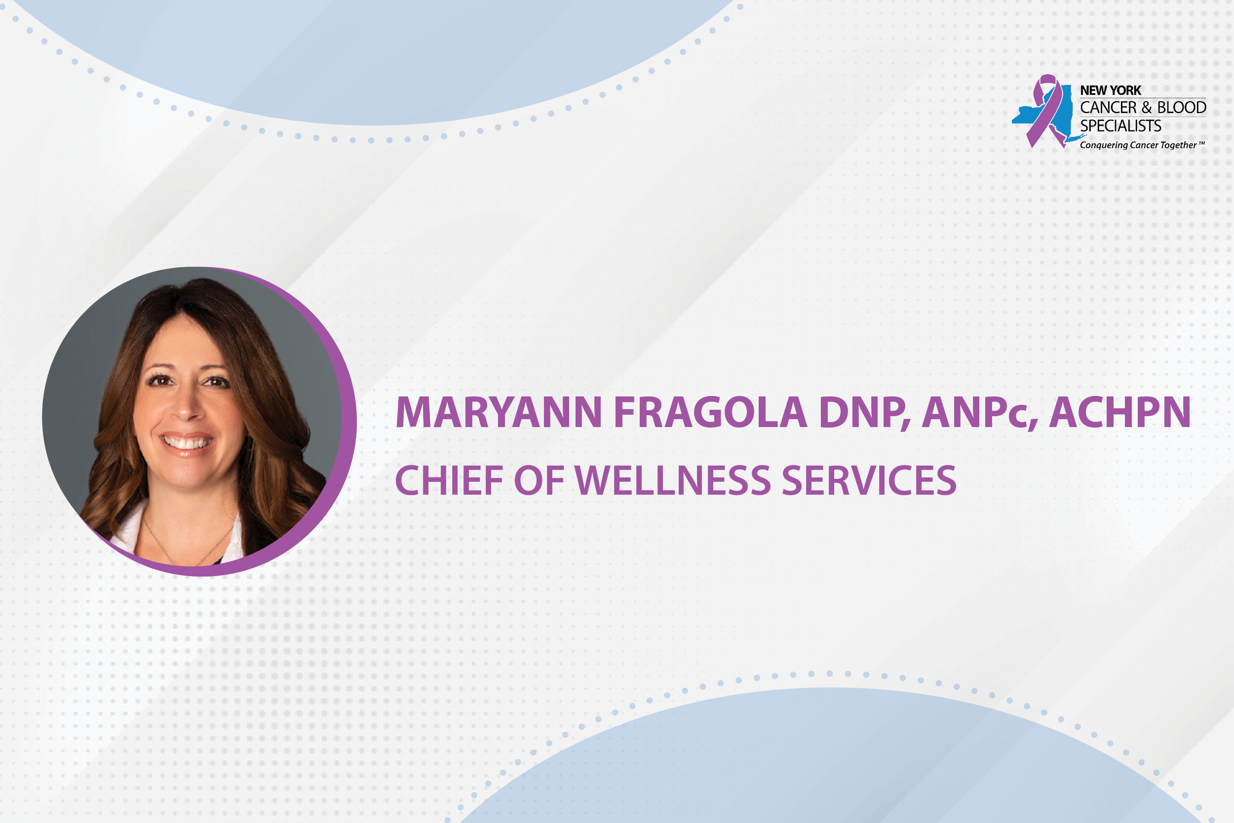 NYCBS Appoints MaryAnn Fragola, DNP, ANPc, ACHPN to Chief of Wellness Services image