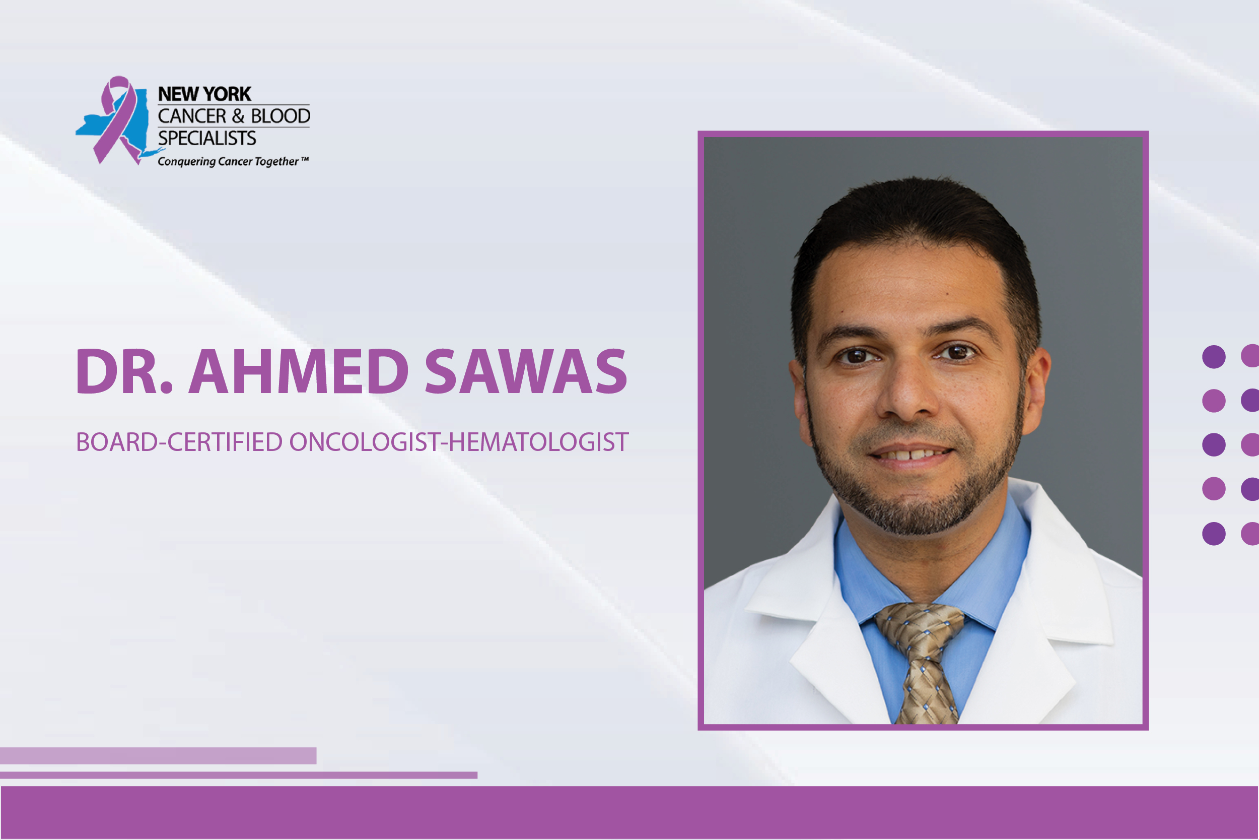 Hematologist-Oncologist Dr. Ahmed Sawas Joins New York Cancer & Blood Specialists image